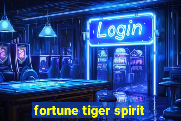 fortune tiger spirit